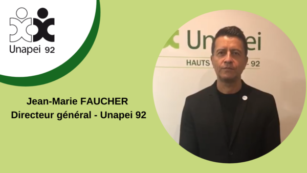 COVID 19 : message vidéo de Jean-Marie Faucher, Directeur général Unapei 92