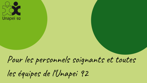 Pour les personnels soignants et toutes les équipes Unapei 92…