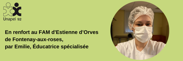 En renfort au FAM d’Estienne d’Orves de Fontenay-aux-roses, par Émilie, éducatrice spécialisée