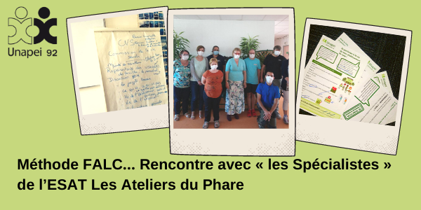 Méthode FALC… Rencontre avec “les Spécialistes” de l’ESAT Les Ateliers du Phare Unapei 92