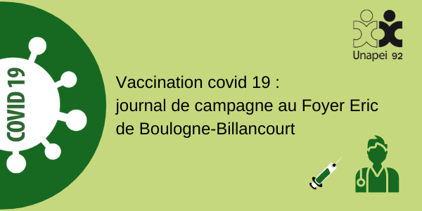 Vaccination Covid 19 : journal de campagne au Foyer Eric de Boulogne