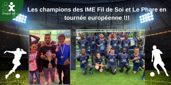 Les champions de foot de l’Unapei 92 en déplacement pour un tournoi européen !