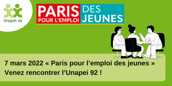 7 mars 2022 « Paris pour l’emploi des jeunes  » : Venez rencontrer l’Unapei 92 !