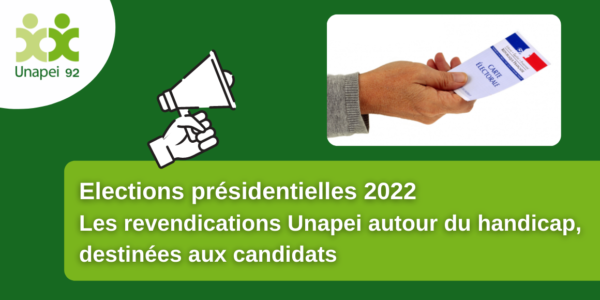 Elections présidentielles 2022 : Les revendications Unapei autour du handicap, destinées aux candidats.