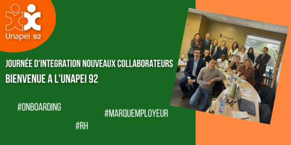 Journée d’intégration nouveaux collaborateurs : Bienvenue à l’Unapei 92 !