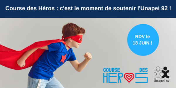 Course des Héros : c’est le moment de soutenir l’Unapei 92 !