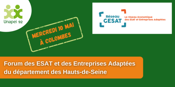 Forum des ESAT et des EA des Hauts-de-Seine : l’Unapei 92 participe à l’événement !