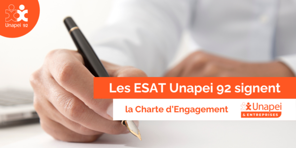Les ESAT Unapei 92 signent la Charte d’Engagement du réseau Unapei & Entreprises