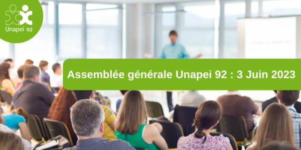 Assemblée générale Unapei 92 : Rdv le 3 Juin 2023
