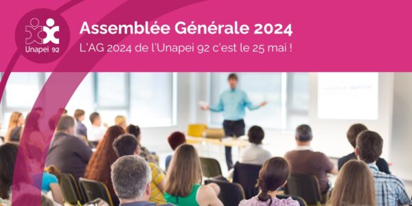 Assemblée Générale 2024 Unapei 92 : Rendez-vous le 25 mai