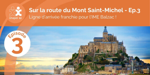 Sur la route du Mont Saint-Michel avec l’IME Balzac – Dernier Episode