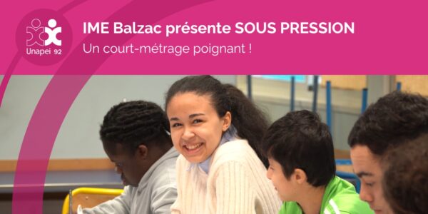 L’IME Balzac présente SOUS PRESSION, un court-métrage poignant