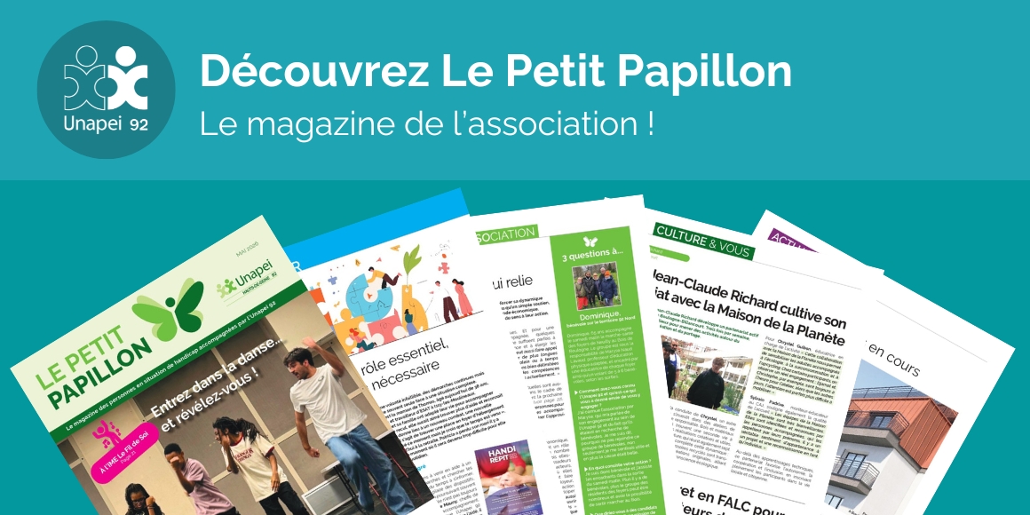 Le magazine Le Petit Papillon, qui résumé toute l'actualité de l'Unapei 92.