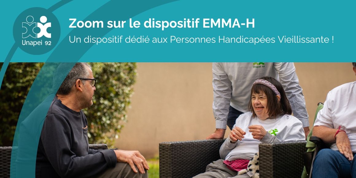 Zoom sur le dispositif EMMA-H : Un dispositif dédié aux Personnes Handicapées Vieillissante !